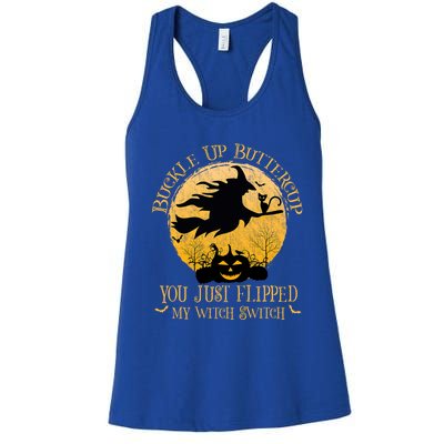 Buckle Up Buttercup You Just Flipped My Witch Switch Women's Racerback Tank