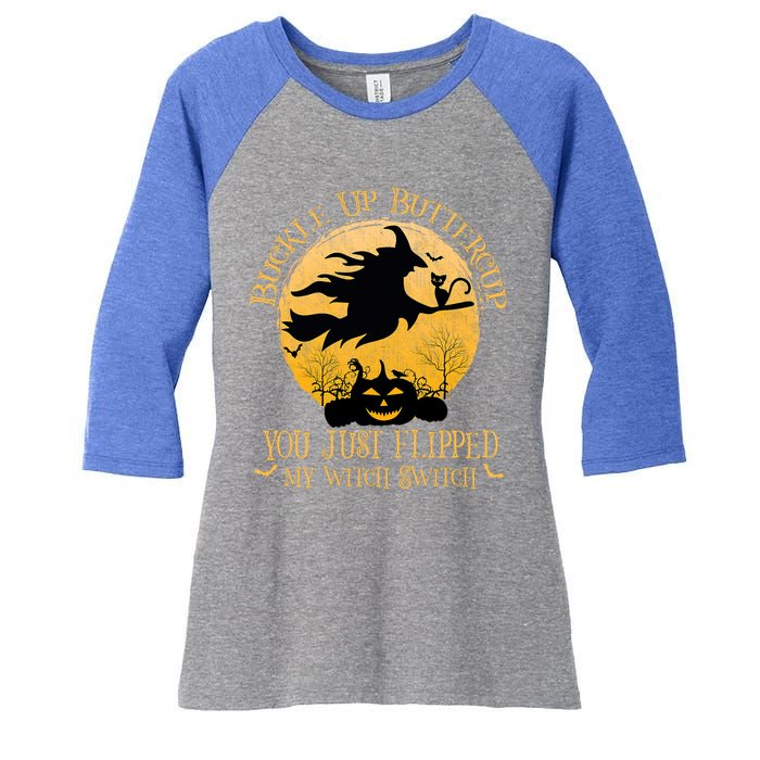 Buckle Up Buttercup You Just Flipped My Witch Switch Women's Tri-Blend 3/4-Sleeve Raglan Shirt