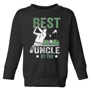 Best Uncle By Par Fathers Day Golf Gift Toddler Sweatshirt