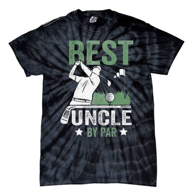 Best Uncle By Par Fathers Day Golf Gift Tie-Dye T-Shirt