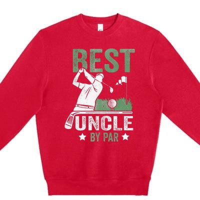 Best Uncle By Par Fathers Day Golf Gift Premium Crewneck Sweatshirt