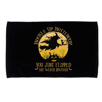 Buckle Up Buttercup You Just Flipped My Witch Switch Gift Microfiber Hand Towel