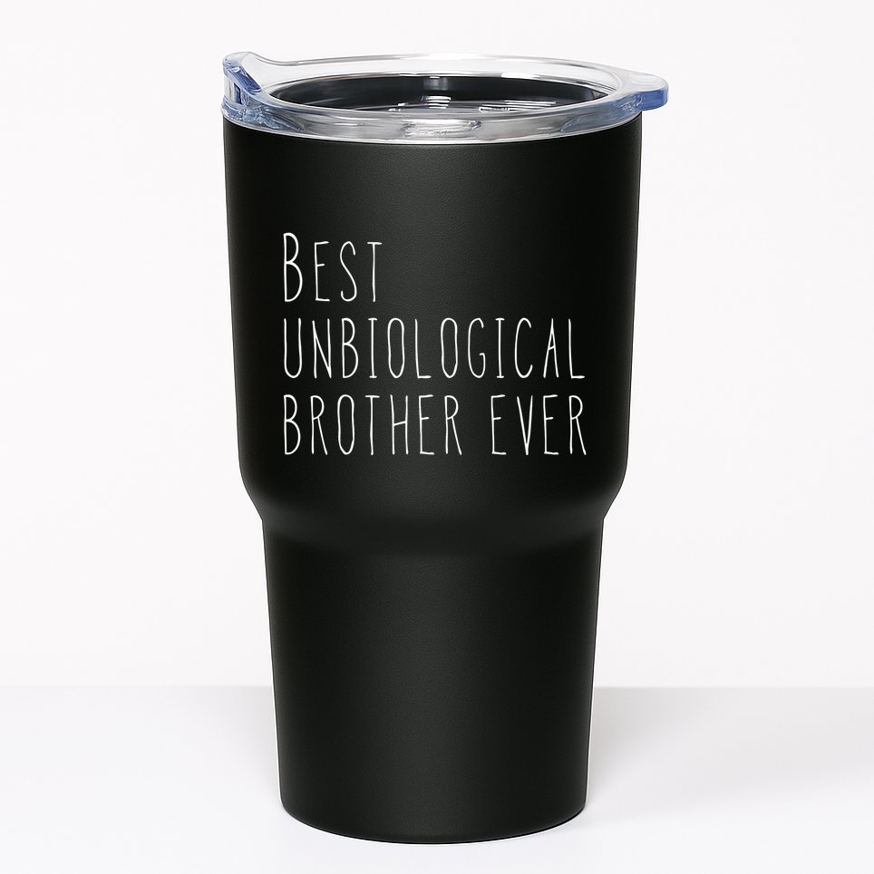 Best Unbiological Brother Ever Gift From Sister For Brother Tumbler