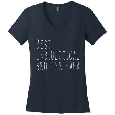 Best Unbiological Brother Ever Gift From Sister For Brother Women's V-Neck T-Shirt