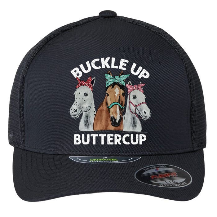 Buckle Up Buttercup Horses Flexfit Unipanel Trucker Cap