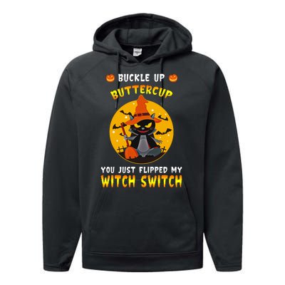 Buckle Up Buttercup You Just Flipped My Switch Performance Fleece Hoodie