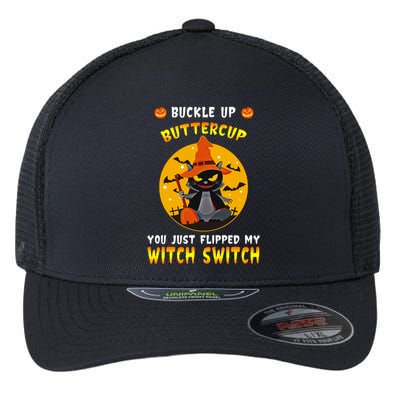 Buckle Up Buttercup You Just Flipped My Switch Flexfit Unipanel Trucker Cap