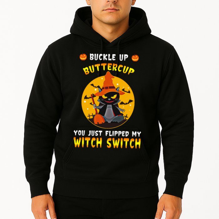 Buckle Up Buttercup You Just Flipped My Switch Hoodie