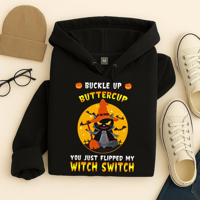Buckle Up Buttercup You Just Flipped My Switch Hoodie