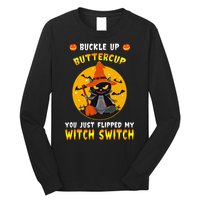 Buckle Up Buttercup You Just Flipped My Switch Long Sleeve Shirt
