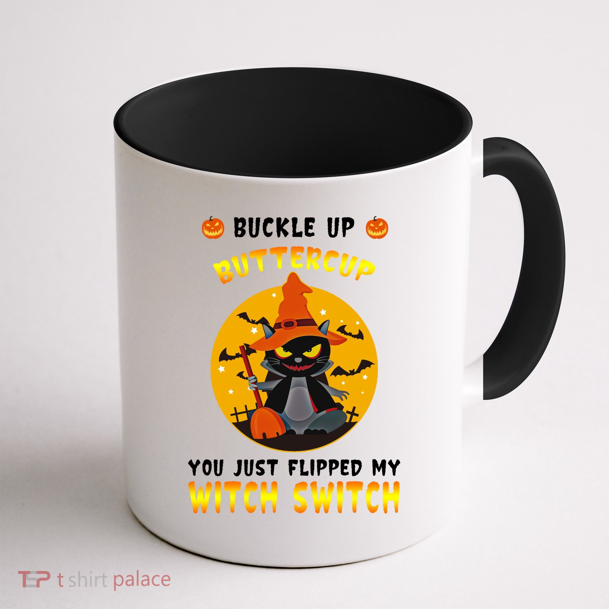 Buckle Up Buttercup You Just Flipped My Switch Mug