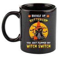 Buckle Up Buttercup You Just Flipped My Switch 11oz C Handle Ceramic Mug