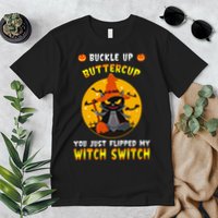 Buckle Up Buttercup You Just Flipped My Switch Premium T-Shirt