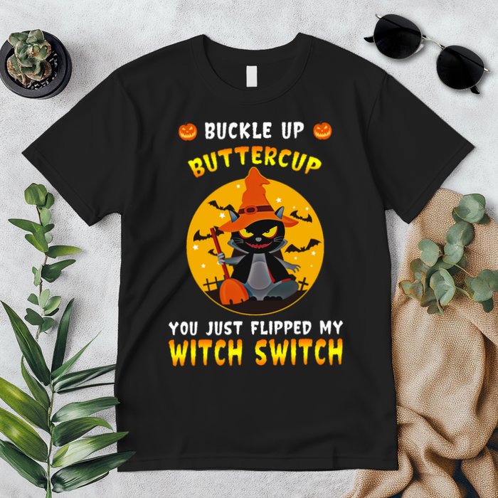 Buckle Up Buttercup You Just Flipped My Switch Premium T-Shirt