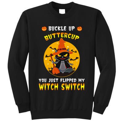 Buckle Up Buttercup You Just Flipped My Switch Tall Sweatshirt