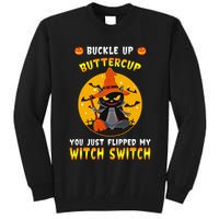 Buckle Up Buttercup You Just Flipped My Switch Tall Sweatshirt