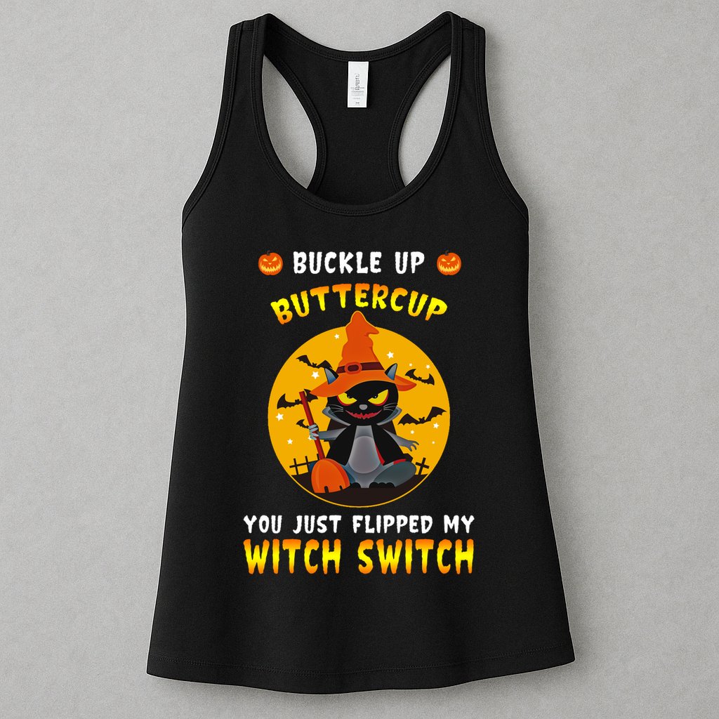 Buckle Up Buttercup You Just Flipped My Switch Womens Tank Top