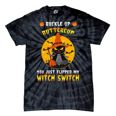 Buckle Up Buttercup You Just Flipped My Switch Tie-Dye T-Shirt