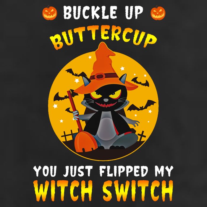 Buckle Up Buttercup You Just Flipped My Switch Trucker Hat