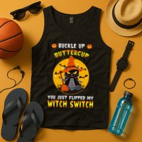 Buckle Up Buttercup You Just Flipped My Switch Tank Top