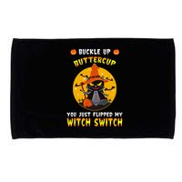 Buckle Up Buttercup You Just Flipped My Switch Microfiber Hand Towel