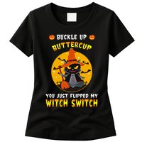 Buckle Up Buttercup You Just Flipped My Switch Womens T-Shirt