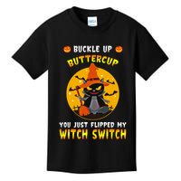 Buckle Up Buttercup You Just Flipped My Switch Kids T-Shirt