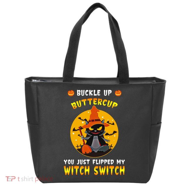 Buckle Up Buttercup You Just Flipped My Switch Zip Tote Bag