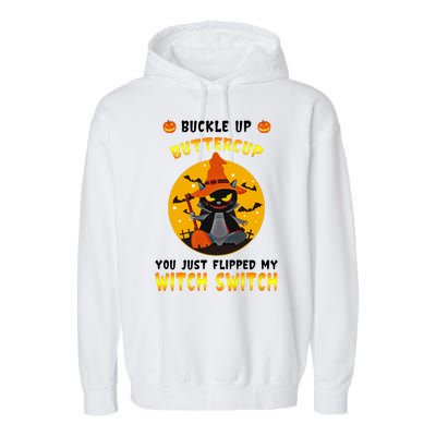 Buckle Up Buttercup You Just Flipped My Switch Garment-Dyed Fleece Hoodie