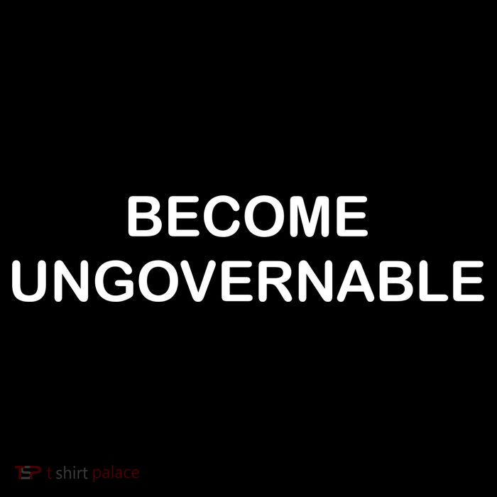 Become Ungovernable Tall T-Shirt