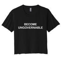 Become Ungovernable Women's Crop Top Tee