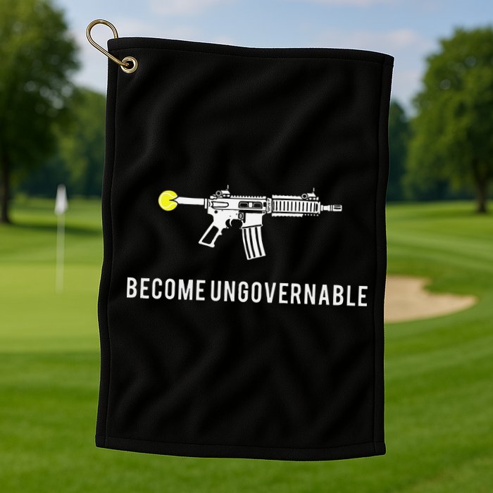 Become Ungovernable Golf Towel
