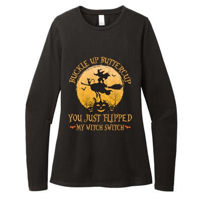 Buckle Up Buttercup You Just Flipped My Witch Switch Gift Womens CVC Long Sleeve Shirt