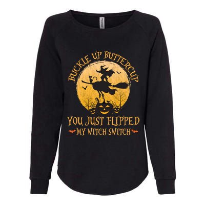 Buckle Up Buttercup You Just Flipped My Witch Switch Gift Womens California Wash Sweatshirt