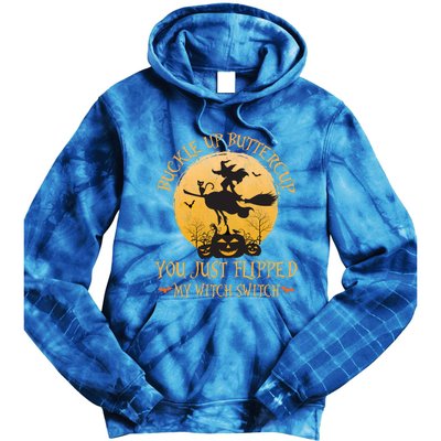 Buckle Up Buttercup You Just Flipped My Witch Switch Gift Tie Dye Hoodie