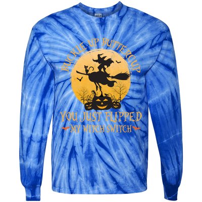 Buckle Up Buttercup You Just Flipped My Witch Switch Gift Tie-Dye Long Sleeve Shirt