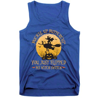 Buckle Up Buttercup You Just Flipped My Witch Switch Gift Tank Top