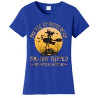 Buckle Up Buttercup You Just Flipped My Witch Switch Gift Women's T-Shirt