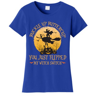 Buckle Up Buttercup You Just Flipped My Witch Switch Gift Women's T-Shirt