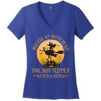 Buckle Up Buttercup You Just Flipped My Witch Switch Gift Women's V-Neck T-Shirt