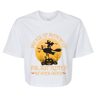 Buckle Up Buttercup You Just Flipped My Witch Switch Gift Bella+Canvas Jersey Crop Tee