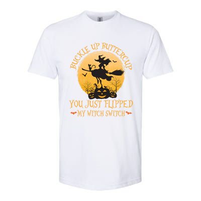 Buckle Up Buttercup You Just Flipped My Witch Switch Gift Softstyle CVC T-Shirt