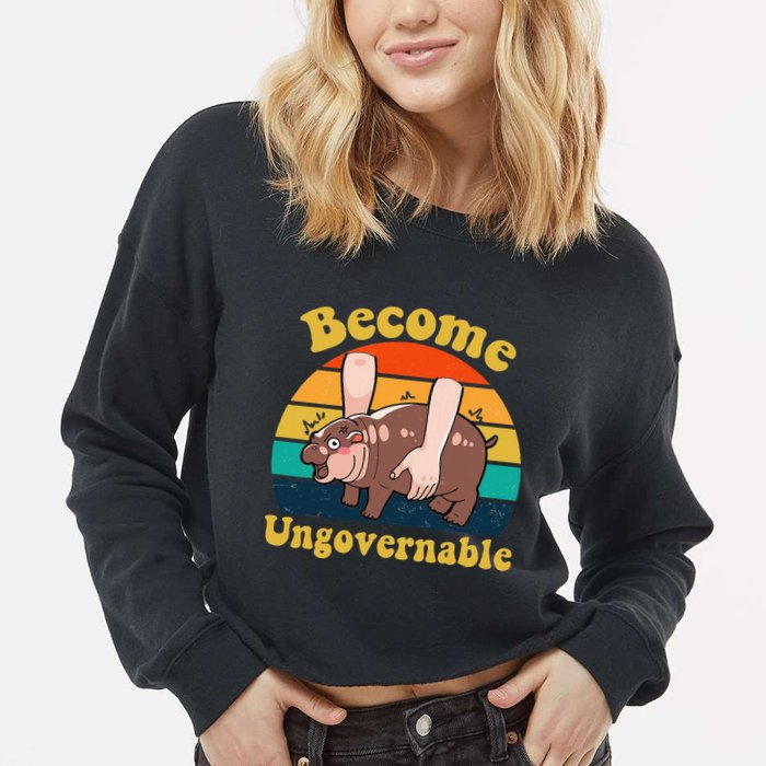 Become Ungovernable Baby Hippo Moo Deng Funny Meme Cropped Pullover Crew