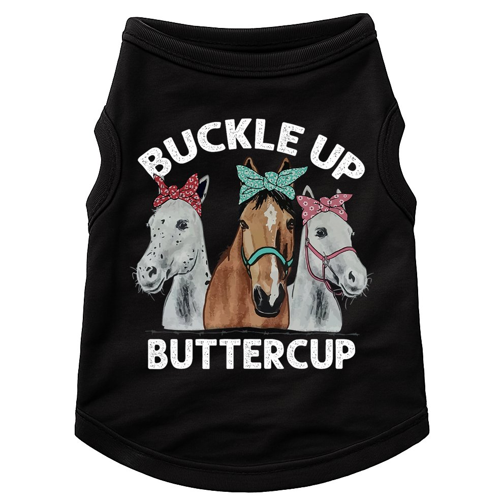 Buckle Up Buttercup Horses Doggie Tank
