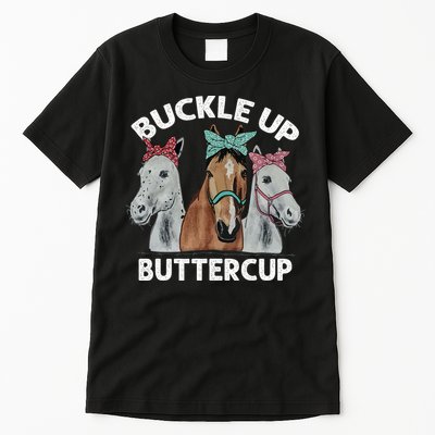 Buckle Up Buttercup Horses Tall T-Shirt