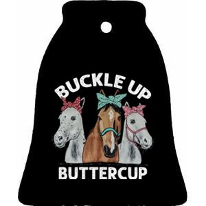 Buckle Up Buttercup Horses Ceramic Bell Ornament