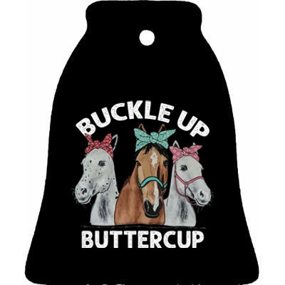 Buckle Up Buttercup Horses Ceramic Bell Ornament