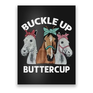 Buckle Up Buttercup Horses Poster