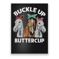 Buckle Up Buttercup Horses Poster