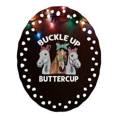 Buckle Up Buttercup Horses Ceramic Oval Ornament